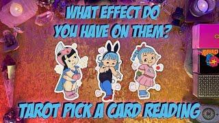 ️What Effect Do You Have on Them?️ Pick a Card Love Tarot Reading