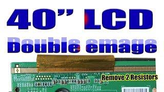 40" LCD TV double image problem solved ( without cutting ) !