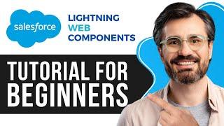 Salesforce LWC Tutorial for Beginners | Salesforce Lightning Web Components Guide 2025