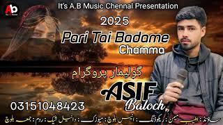 Asif Baloch Program song | Balochi song pari Tai Badame Chamma | Balochi wedding song 2025 |