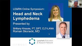 Head and Neck Lymphedema - Roman Skoracki, MD and Brittany Knauss, PT, DPT, CLT-LANA - LE&RN