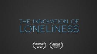 The Innovation of Loneliness