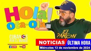 Alex Otaola en vivo, últimas noticias de Cuba - Hola! Ota-Ola (miércoles 13 de noviembre de 2024)