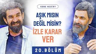Aşık Olduğumuzu Nasıl Anlarız? - Uğur Işılak & Serdar Tuncer | Konu Nedir? | B20