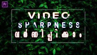 How To Sharpen Your Videos In Adobe Premiere Pro | Malayalam Tutorial