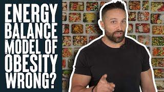 Energy Balance Model of Obesity Got it Wrong? | Educational Video | Biolayne