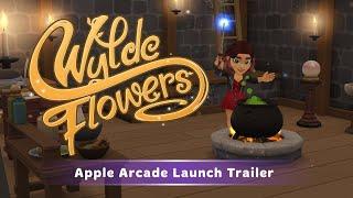  Wylde Flowers  | Apple Arcade Launch Trailer