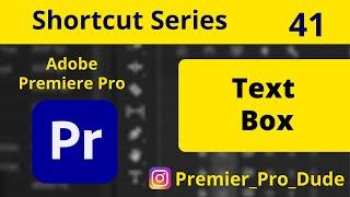 How to add a Text Box in Adobe Premiere Pro 2020 | Premier Pro Dude