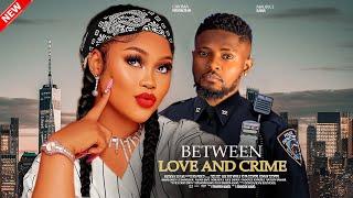 BETWEEN LOVE AND CRIME - Maurice Sam, Chioma Nwaoha, Eddy Watson 2024 Nigerian Movie