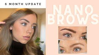 NANO BROWS | 6 Month Update | Was it worth it?