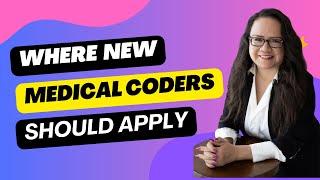 2025 WHERE NEW MEDICAL CODERS SHOULD APPLY