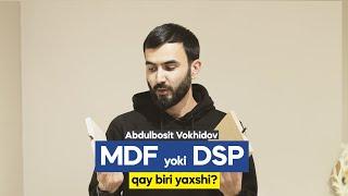 DSP yaxshimi yoki MDF?