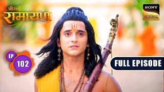 Shri Ram ने Vibhishan को बनाया Lanka का राजा | Shrimad Ramayan - Ep 102 | Full Episode