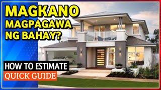 MAGKANO MAGPAGAWA NG BAHAY? | HOW MUCH DOES IT COST TO BUILD A HOUSE? | HOW TO ESTIMATE A HOUSE?