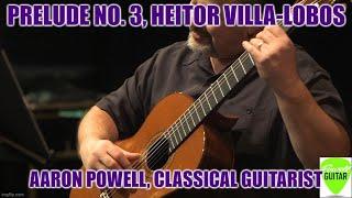 Prelude No. 3 Heitor Villa-Lobos performed by Aaron Powell, Guitar