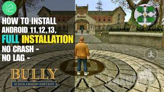 HOW TO INSTALL BULLY ANNIVERSARY EDITION IN ANDROID | 11,12,13 NO CRASH NO LAG [FULL INSTALLATION]