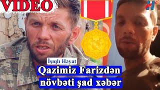 Qazimiz Farizdən növbəti ŞAD XƏBƏR - CƏSUR DÖYÜŞÇÜ medalı, Pensiya...