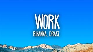 Rihanna - Work ft. Drake