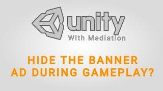 How to hide/dispose Unity Banner Ads during gameplay. UNITY ADS WITH MEDIATION BANNER AD TUTORIAL