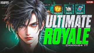 GRIND START FOR ULTIMATE ROYAL | Cham64xYT ️‍