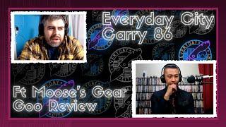 Miserable Feeling ft Moose's Gear Goo Review | Everyday City Carry 86