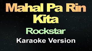 Mahal Pa Rin Kita - Rockstar ( Karaoke )