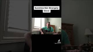 Sunshine Kid- Strangely Steve