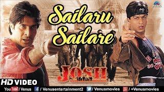 Sailaru Sailare - HD VIDEO | Shah Rukh Khan & Sharad Kapoor | Josh | Ishtar Music