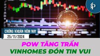 Cổ phiếu Điện "bật sáng" - Vinhomes nhận tin vui từ khối ngoại | Chứng khoán hôm nay 25/11/2024