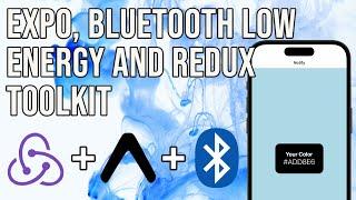 Expo and Bluetooth Low Energy ( BLE ) with State Management Tutorial