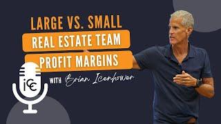 Real Estate Team Profit Margins - Small Vs. Large Teams