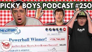 The Lottery Ruined My Life!!! - Picky Boys Podcast #250