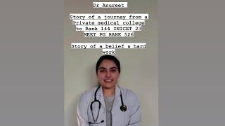 Dr Anureet - From private medical college to Rank 144 - INICET 23 & Rank 526 - NEETPG 2023 - Believe