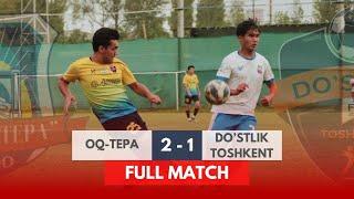 "OQ-TEPA" 2:1 "DO'STLIK TOSHKENT" | 2 LIGA, MUSTAQILLIK KUBOGI | 1/2 FINAL