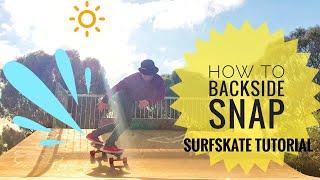 How to BACKSIDE SNAP - Surfskate Tutorial