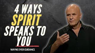 Pay Attention, Spirit Is Speaking To You In These 4 Ways | Wayne Dyer