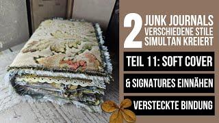 2 junk journals - 2 total verschiedene Stile - simultan kreiert #11 SOFT COVER & SIGNATURES EINNÄHEN