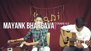 Tu Hi Re | Mayank Bhargava | Live Cover | Vaani Open Mic | Hariharan