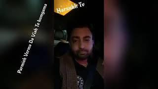 sharry maan angry with parmish verma|| today full live || sharry maan live||