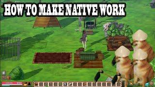 Mad Island ( How to make native working for you )