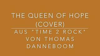 The Queen Of Hope (Cover) aus "TIME 2 ROCK" von Thomas Danneboom