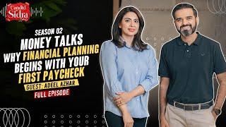 Money Talks: Why Financial Planning Begins with Your First Paycheck | Adeel Ahmed |Candid With Sidra