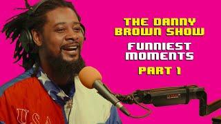 The Danny Brown Show - FUNNIEST MOMENTS Pt. 1 (Episodes 1-5)