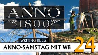 Anno 1800: Der Anno-Samstag mit WB! (24) [Deutsch]