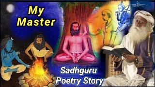 Story about : "My Master - Sadhguru Poetry"