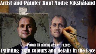 Portrait Oil Painting 11.3.2025 - Skin colour and details in the Face - Artist Knut Andre Vikshåland