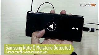 HOW TO FIX SAMSUNG GARALXY NOTE 8 MOISTURE DETECTED ?