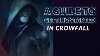 A Guide to Getting Started in CROWFALL