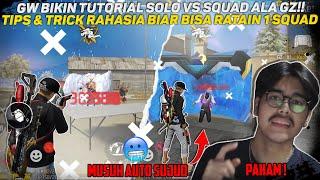 GW BIKIN TUTORIAL SOLO VS SQUAD ALA GZ!! TIPS & TRICK RAHASIA BIAR BISA RATAIN 1 SQUAD - FREE FIRE