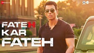 Fateh Kar Fateh | Fateh | Sonu Sood & Jacqueliene | Arijit Singh, Haroon-Gavin, Mandeep K | Lyrical